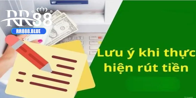 Những lưu ý cần thiết khi rút tiền RR88