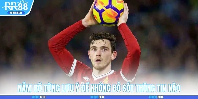 Nắm rõ từng lưu ý để không bỏ sót thông tin nào