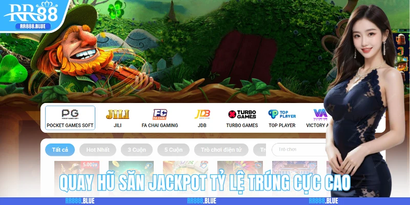 Quay hũ săn Jackpot vui vẻ cả ngày