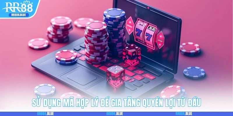 Sử dụng mã hợp lý để gia tăng quyền lợi từ đầu