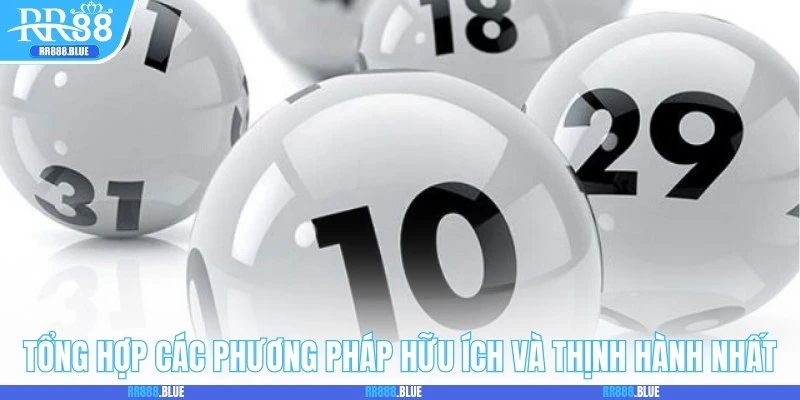 Tổng hợp các phương pháp hữu ích và thịnh hành nhất